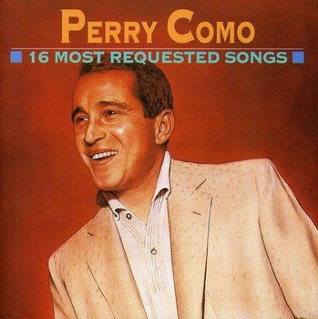 Sixteen Most Requested - Como Perry
