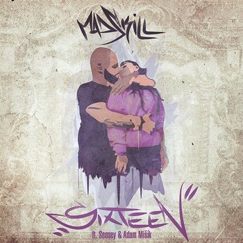 Sixteen - MadSkill feat. Sensey, Adam Mišík