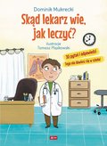 Skąd lekarz wie jak leczyć?&nbsp;-&nbsp;Mukrecki Dominik