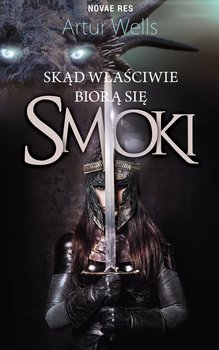 Skąd właściwie biorą się smoki - Wells Artur