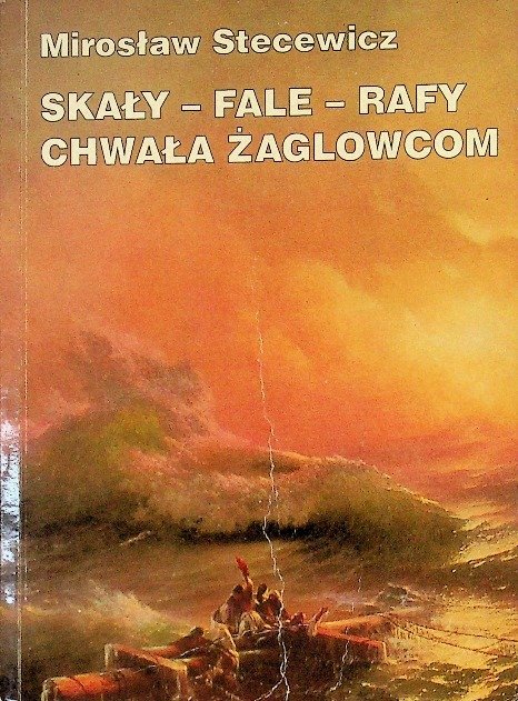 A Rafy Z Skały Fale Rafy Chwała Żaglowcom - Stecewicz Mirosław | Książka w Empik