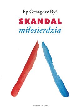 Skandal miłosierdzia - Ponikło Tomasz, Ryś Grzegorz