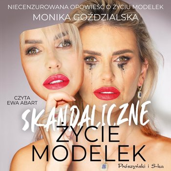 Skandaliczne życie modelek - Goździalska Monika