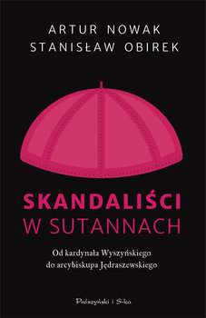Skandaliści w sutannach - Nowak Artur, Obirek Stanisław