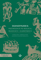 Skandynawia. Przewodnik po bogach, władcach i olbrzymach Larrington Carolyne