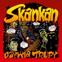 Skankan ożywia trupy Skankan