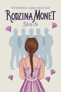 Skarb. Rodzina Monet. Tom 1 - Marczak Weronika