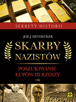 Skarby nazistów. Poszukiwanie złota III Rzeszy - Alford Kenneth D.