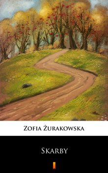 Skarby. Tom 1 - Żurakowska Zofia