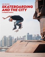 Skateboarding and the City Borden Iain