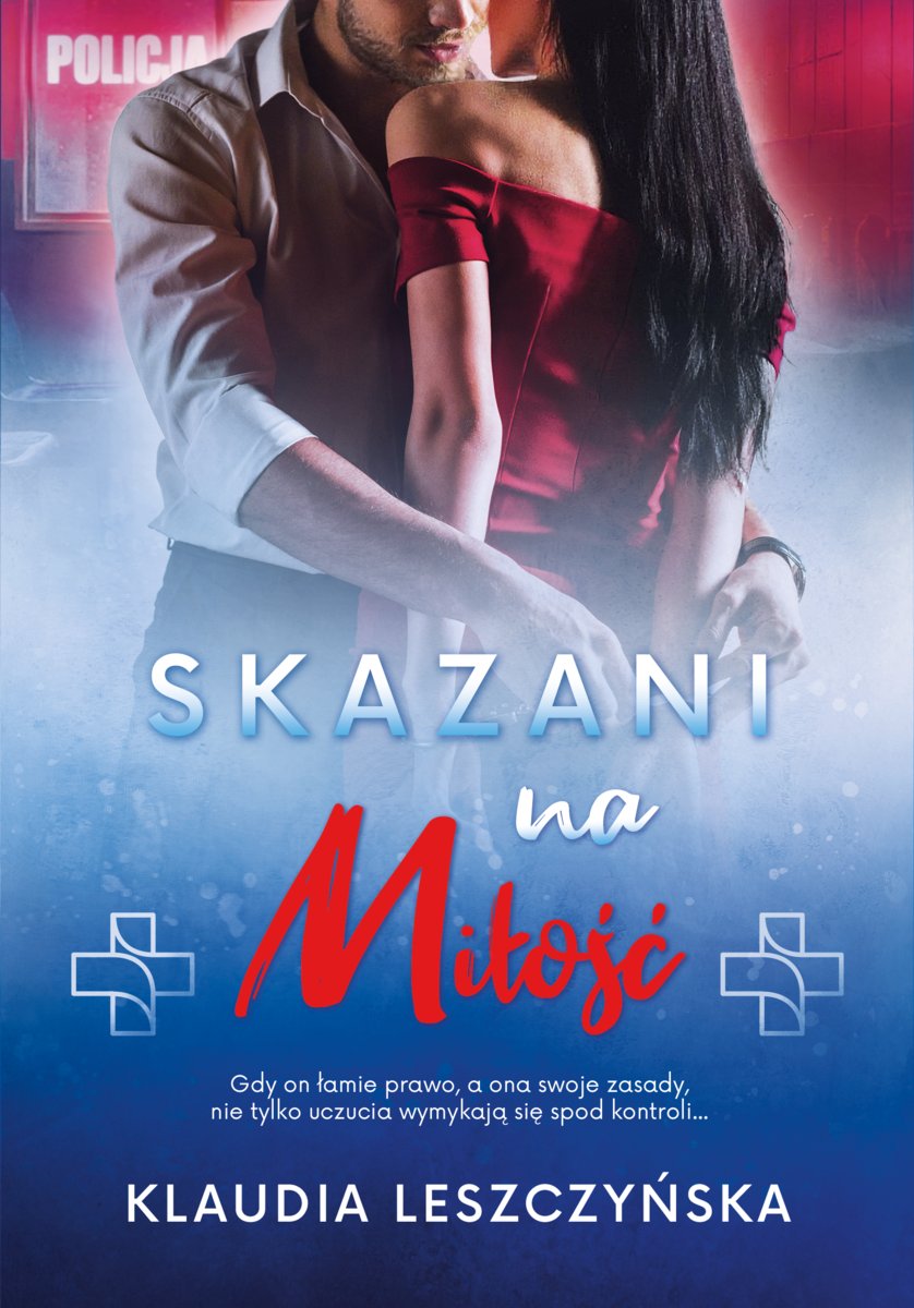 Skazani na miłość - Leszczyńska Klaudia | Książka w Empik