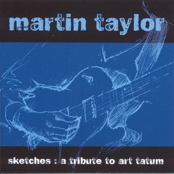 Sketches: A Tribute To Art Tatum - Taylor Martin