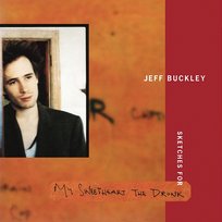 Sketches for My Sweetheart the Drunk (Expanded Edition) Jeff Buckley