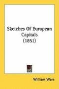 Sketches of European Capitals (1851) - Ware William