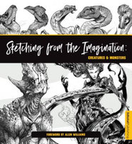 Sketching from the Imagination: Creatures & Monsters Opracowanie zbiorowe