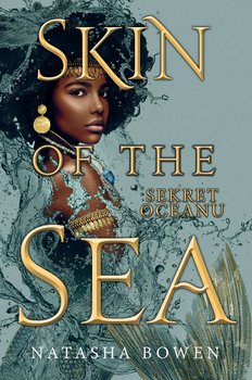 Skin of the Sea. Sekret oceanu - Bowen Natasha