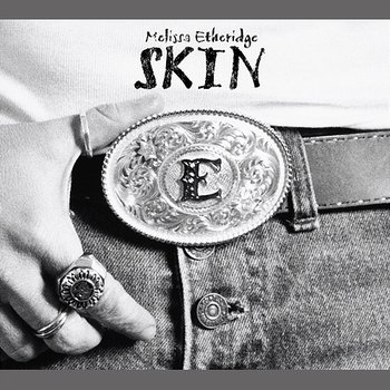 Skin - Melissa Etheridge