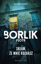 Skłam, że mnie kochasz Borlik Piotr