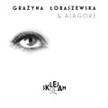 Sklejam Się Grażyna Łobaszewska, Ajagore