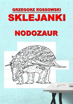Sklejanki. Nodozaur - Kossowski Grzegorz