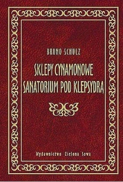 Sklepy cynamonowe sanatorium pod klepsydrą - Schulz Bruno | Książka w Empik