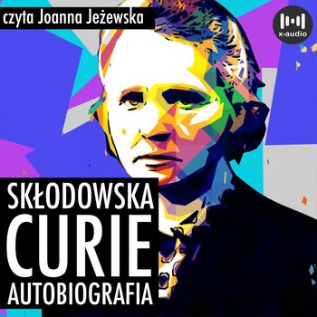 Skłodowska-Curie. Autobiografia - Skłodowska-Curie Maria