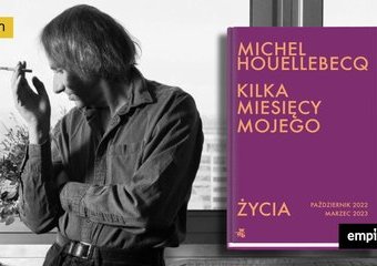Skok w króliczą norę. „Kilka miesięcy mojego życia” Michela Houellebecqa – recenzja książki 