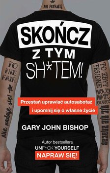 Skończ z tym sh*tem! - Bishop Gary John