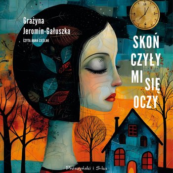 Skończyły mi się oczy - audiobook - Jeromin-Gałuszka Grażyna