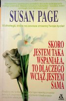 Skoro Jestem Taka Wspaniałą To Dlaczego Wciąż Jestem sama Page Susan