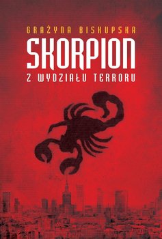 Skorpion z wydziału terroru - Biskupska Grażyna