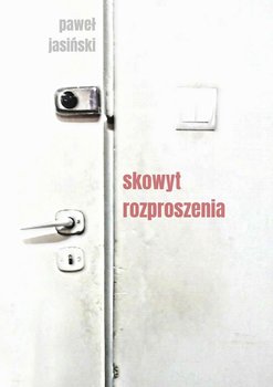 Skowyt rozproszenia - Jasiński Paweł