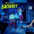 Skrrrt - Tede, Sir Mich