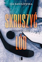 Skruszyć lód Daniszewska Iga