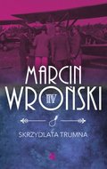Skrzydlata trumna. Komisarz Maciejewski. Tom 4 - Wroński Marcin