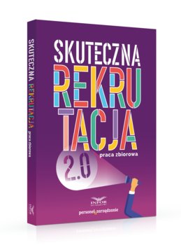 Skuteczna rekrutacja 2.0 - Opracowanie zbiorowe