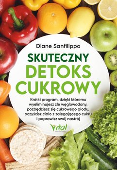 Skuteczny detoks cukrowy - Diane Sanfilippo