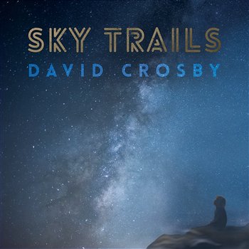 Sky Trails - David Crosby