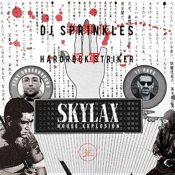 Skylax House Explosion - DJ Sprinkles, Hardrock Striker