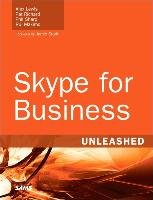 Skype for Business Unleashed - Lewis Alex