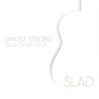 Ślad - Strobel Janusz, Sinfonia Viva