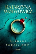 Śladami twojej krwi - ebook EPUB - Wolwowicz Katarzyna