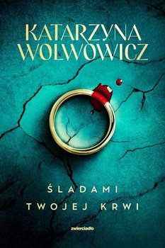 Śladami twojej krwi - ebook EPUB - Wolwowicz Katarzyna