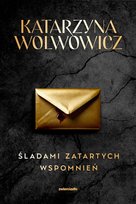 Śladami zatartych wspomnień. Rupert Ogrodnik. Tom 2 Wolwowicz Katarzyna