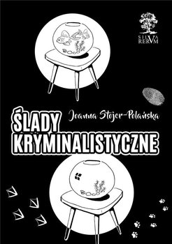 Ślady kryminalistyczne - Stojer-Polańska Joanna