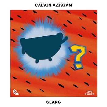 Slang - Calvin Aziszam, Snuggles & Lofi Fruits Music