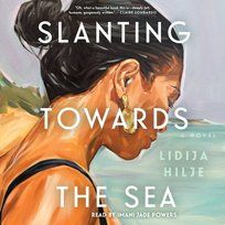 Slanting Towards the Sea - audiobook Hilje Lidija