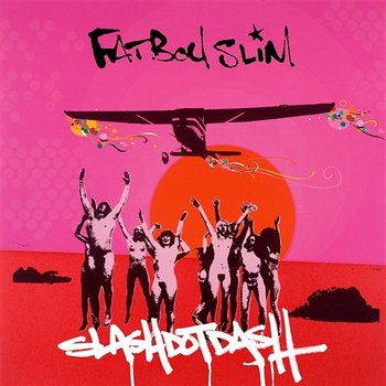 Slash Dot Dash - Fatboy Slim