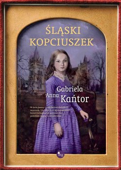 Śląski Kopciuszek - Kańtor Gabriela Anna