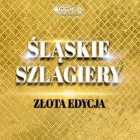 Śląskie Szlagiery Złota Edycja Różni artyści